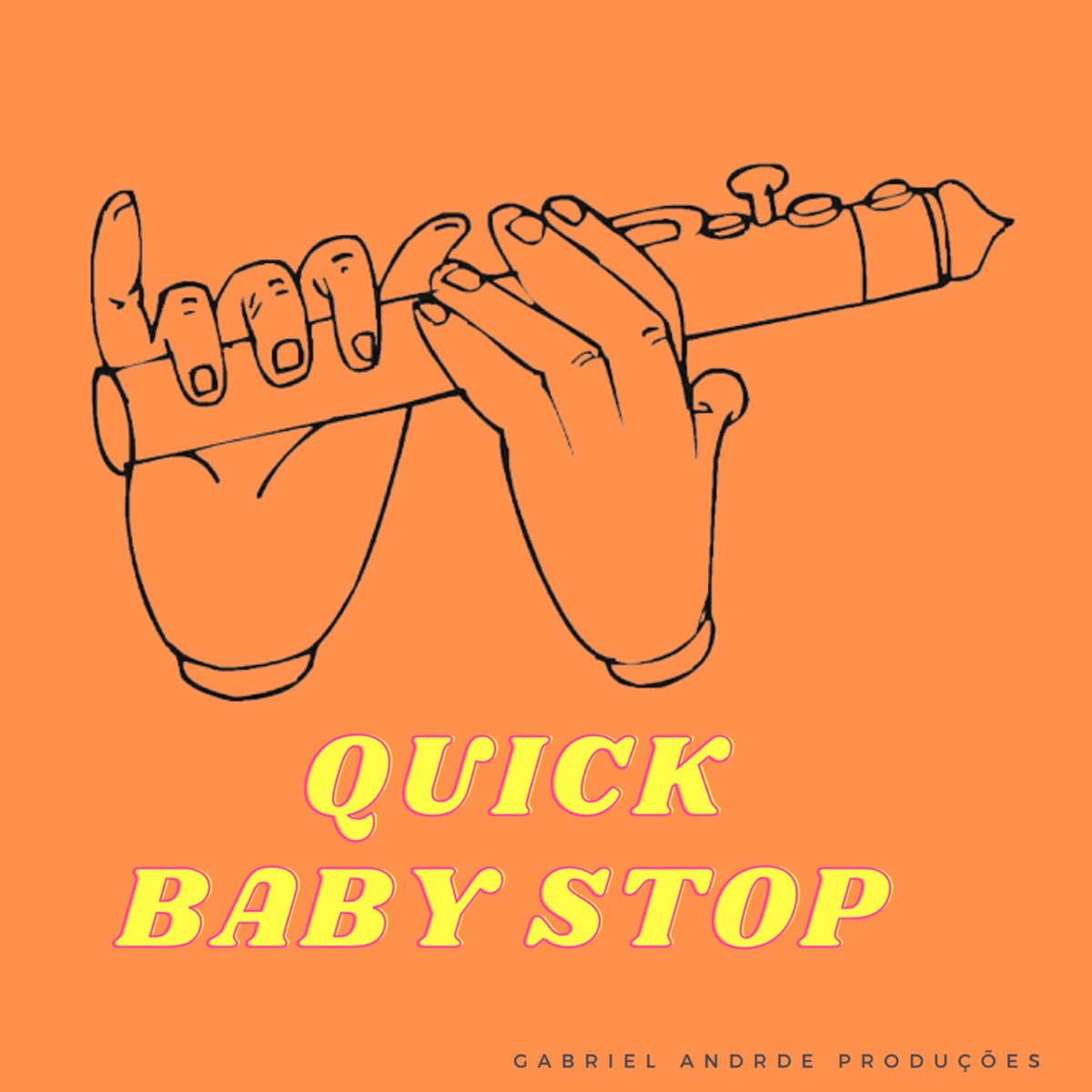 Quick <b>Baby</b> <b>Stop</b> - Flute - Single by Gabriel Andrade Producões on Apple Musi...