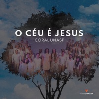 O Céu É Jesus - Single - Coral Unasp