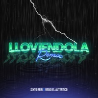Lloviendola (Remix) - Single - Sixto Rein & Reggi El Autentico