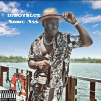 Some Ass (feat. YSN Flow) - Single - DJBOYBLUE