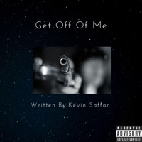 Get Off of Me - Single - Kevin Saffar