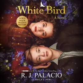 White Bird: A Novel: Based on the Graphic Novel (Unabridged)