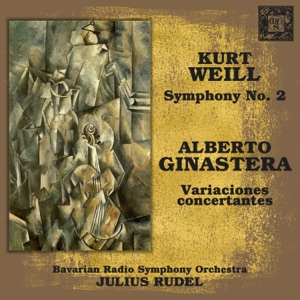 Weill: Symphony No. 2, Ginastera: Variaciones concertantes