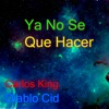 Ya No Se Que Hacer - Single
