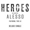 Heroes (We Could Be) [feat. Tove Lo] - Alesso lyrics