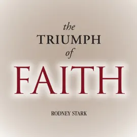 The Triumph of Faith : Why the World Is More Religious than Ever