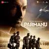 Stream & download Parmanu (Original Motion Picture Soundtrack)