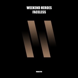 Faceless (Extended) Weekend Heroes