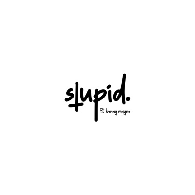 Stupid (feat. benny mayne) - Single