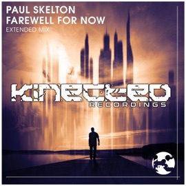 Farewell For Now (Extended Mix) Paul Skelton