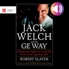 Jack Welch & The G.E. Way : Management Insights and Leadership Secrets of the Legendary CEO - Robert Slater