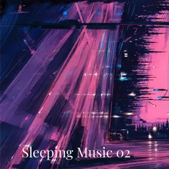 Sleeping Music 02 by Joker Beats, Lofi Radiance & Generix album reviews, ratings, credits