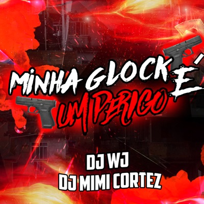 Minha Glock É Um Perigo - Single