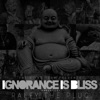 Ignorance Is Bliss (Freestyle) - Single