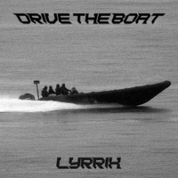 Drive The Boat - Single - Lyrrix