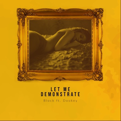 Let Me Demonstrate (feat. Dook Da Capton) - Single