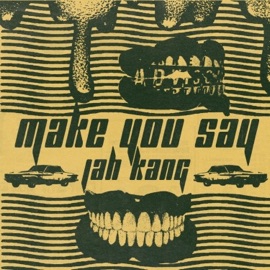 Make You Say (Radio Edit) Jah Kang