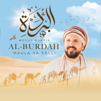 Al-Burdah (Maula Ya Salli) [2022 Version] - Single - Mesut Kurtis