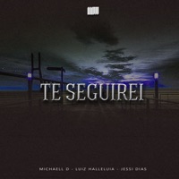 Te Seguirei - Single - Michaell D, Luiz Halleluia & Jessi Dias