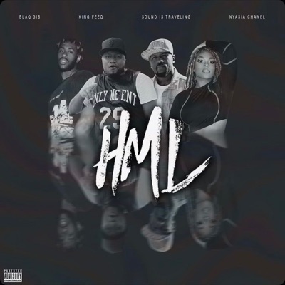 HML (feat. Nyasia Chane'l, BLAQ316 & Sound Is Traveling) - Single
