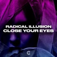 Close Your Eyes - Single - Radical Illusion