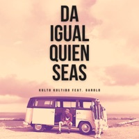 Da Igual Quien Seas (feat. Garolo) - Single - Kulto Kultibo