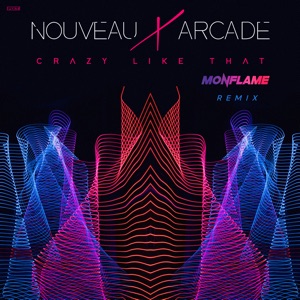 Crazy Like That (Monflame Remix) - Single