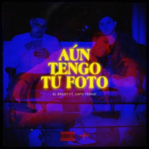 Aún tengo tu foto (feat. Capo Fenadi)