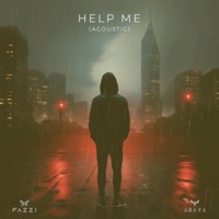 Help Me (Acoustic) - Single - ARAYA & Fazzi