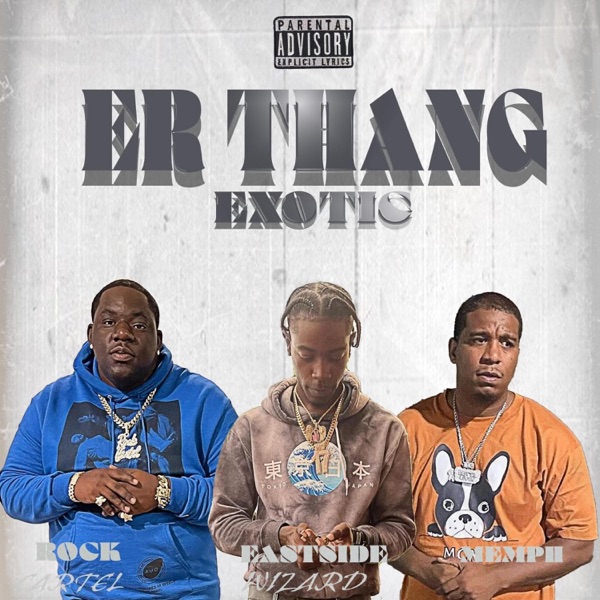 Erthang Exotic (feat. Eastside wizard & Rock cartel)