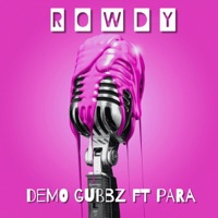 ROWDY (feat. Para) - Single - Demo Gubbz