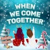 When We Come Together (feat. Danielle Hollobaugh) - Single