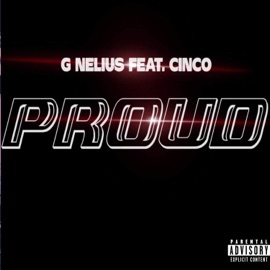 Proud (feat. Cinco 1) G Nelius