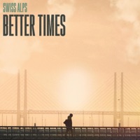 Better Times - Single - Swiss Alps