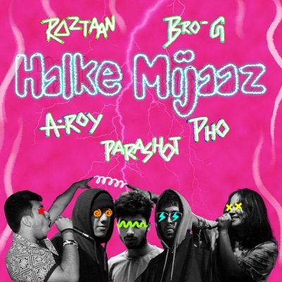 Halke Mijaaz (feat. Parashot, A. Roy & pho) - Single