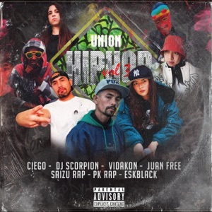 Unión Hip Hop vol III (feat. Ciego, Vidakon, Juan Free, Sayzurap, Eskblack & DjScorpion) - Single
