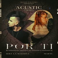 Por Ti (feat. Martu) [Remix Acustic Version] - Single - Seba la Makhina