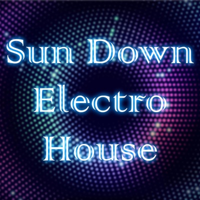 Sun Down Electro House - Single