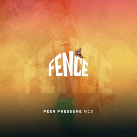 Fence Peer Pressure Mcs, VonTrap & Yusuf Fist