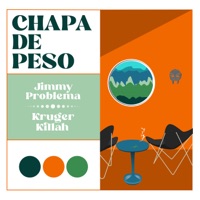 Chapa de Peso - Single - Jimmy Problema & Kruger Killah