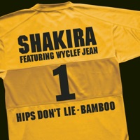 Hips Don't Lie - Bamboo (feat. Wyclef Jean) - Single - Shakira featuring Wyclef Jean