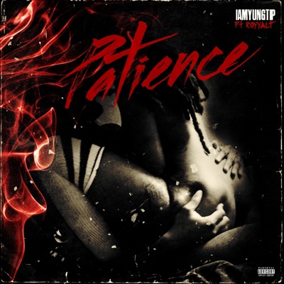 Patience (feat. Royyalt) - Single