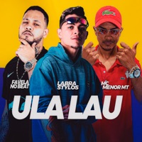 Ula Lau - Single - Labra stylos, Favela No Beat & Mc Menor MT