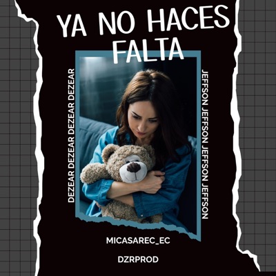 YA NO HACES FALTA (feat. Dezear) - Single