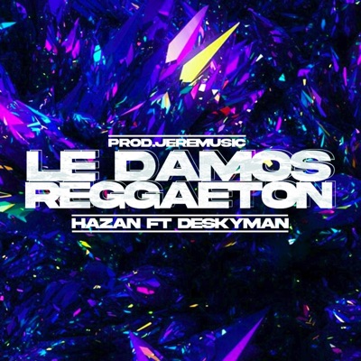 Le Damos Reggaeton (feat. DeskyMan) - Single