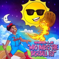 Who Makes the Baseball Fly (feat. Progression Music) - Single - WAGNER J