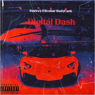 Digital Dash (feat. Sweezy E$cobar) - Single