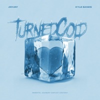 Turned Cold (feat. Kyle Banks) - Single - JayJay