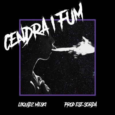 CENDRA I FUM (feat. LiiQuiDz & ESE SORDA) - Single