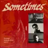 Sometimes -
